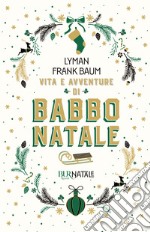 Vita e avventure di Babbo Natale libro