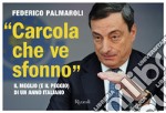 «Carcola che ve sfonno». Il meglio (e il peggio) di un anno italiano libro