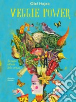 Veggie power. La magia naturale delle verdure. Ediz. a colori libro