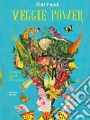 Veggie power. La magia naturale delle verdure. Ediz. a colori libro