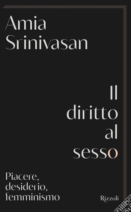 Il diritto al sesso. Piacere, desiderio, femminismo