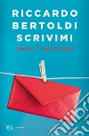 Scrivimi (magari ti amo ancora) libro