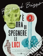 È ora di spegnere le luci. Un memoir riluttante libro