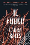 Il fuoco libro di Bates Laura