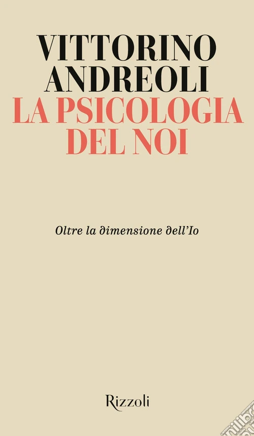 La psicologia del noi. Oltre la dimensione dell'Io