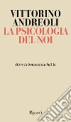 La psicologia del noi. Oltre la dimensione dell'Io libro