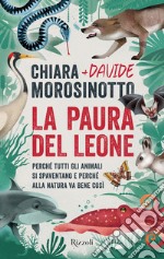 La paura del leone. Perché tutti gli animali si spaventano e perché alla natura va bene così