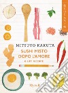Sushi misto dopo l'amore e altri racconti libro di Kakuta Mitsuyo