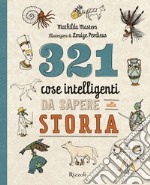 321 cose intelligenti da sapere sulla storia libro