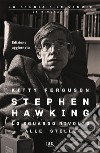 Stephen Hawking. Lo sguardo rivolto alle stelle libro di Ferguson Kitty