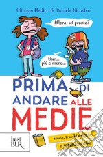 Prima di andare alle medie. Storie, trucchi e regole di sopravvivenza! libro