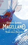 Magellano e il tesoro delle Molucche libro
