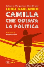 Camilla che odiava la politica