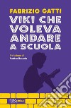 Viki che voleva andare a scuola libro