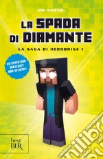 La spada di diamante. La saga di Herobrine. Vol. 1 libro