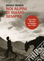 Noi alpini ci siamo sempre libro