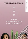 Sia da addormentata che da sveglia libro