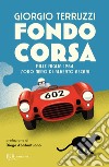 Fondocorsa. Mille Miglia 1954. L'oro nero di Alberto Ascari libro