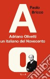 Adriano Olivetti, un italiano del Novecento libro