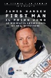 First man. Il primo uomo. La biografia autorizzata di Neil Armstrong libro