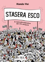 Stasera esco. Il manuale definitivo del tifo antijuve