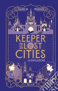 La rivelazione. Keeper of the lost cities libro