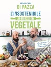 L'insostenibile leggerezza del vegetale. 80 ricette per chi non vuole la solita minestra libro