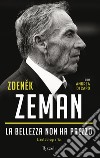 La bellezza non ha prezzo. L'autobiografia libro di Zeman Zdenek Di Caro Andrea