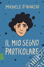 Il mio segno particolare libro