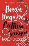 Brave ragazze, cattivo sangue libro