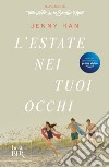 L'estate nei tuoi occhi. The summer trilogy. Vol. 1 libro