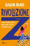 Rivoluzione Z. Diventare adulti migliori con il femminismo libro