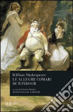 Le allegre comari di Windsor. Testo inglese a fronte libro