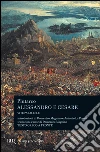 Alessandro e Cesare. Per le Scuole superiori libro