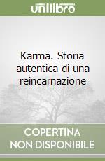 Karma. Storia autentica di una reincarnazione libro