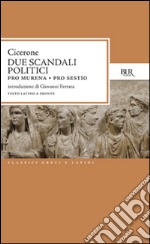 Due scandali politici: Pro Murena. Pro Sestio libro