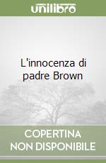 L'innocenza di padre Brown libro