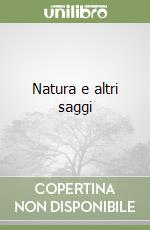 Natura e altri saggi libro