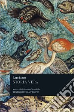 Storia vera. Testo greco a fronte libro