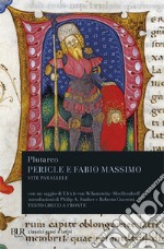 Vite parallele. Pericle e Fabio Massimo. Testo greco a fronte libro