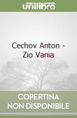 Cechov Anton - Zio Vania libro