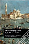 Viaggio in Italia (1786-1788) libro di Goethe Johann Wolfgang