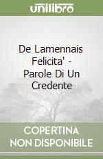De Lamennais Felicita' - Parole Di Un Credente libro