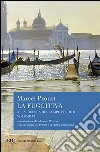 Alla ricerca del tempo perduto. La fuggitiva libro di Proust Marcel