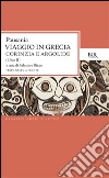 Viaggio in Grecia. Guida antiquaria e artistica. Testo greco a fronte. Vol. 2: Corinzia e Argolide libro di Pausania