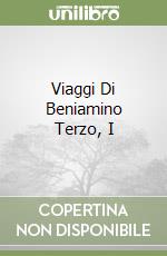 Viaggi Di Beniamino Terzo, I libro