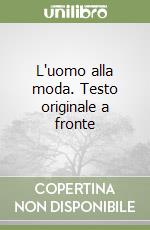 L'uomo alla moda. Testo originale a fronte