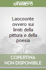 Laocoonte ovvero sui limiti della pittura e della poesia libro