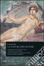 La natura delle cose. Testo latino a fronte libro