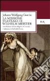 La missione teatrale di Wilhelm Meister libro